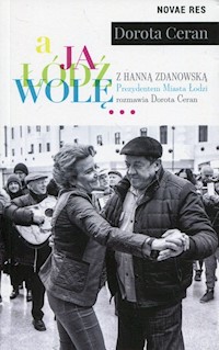 A ja Łódź wolę - Dorota Ceran - książka