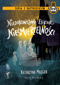 Niedokończony eliksir nieśmiertelności - Katarzyna Majgier - ebook + audiobook + książka