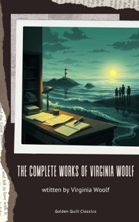 The Complete Works of Virginia Woolf - Virginia Woolf - ebook