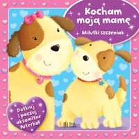 Kocham moją mamę Milutki szczeniak -  - książka