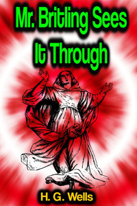 Mr. Britling Sees It Through - H G Wells - ebook