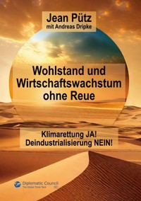 Wohlstand und Wirtschaftswachstum ohne Reue - Jean Pütz - ebook