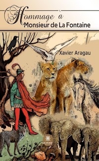 Hommage à Monsieur de La Fontaine - Xavier Aragau - ebook
