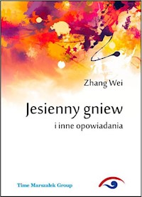Jesienny gniew i inne opowiadania - Wei Zhang - książka