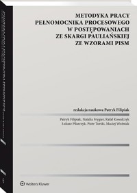 Metodyka pracy pełnomocnika procesowego w postępowaniach ze skargi pauliańskiej ze wzorami pism - Filipiak Patryk, Frygier Natalia, Kowalczyk Rafał, Pilarczyk Łukasz, Turski Piotr, Woźniak Maciej - książka
