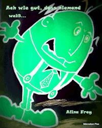 Ach wie gut, dass niemand weiß... - Alina Frey - ebook