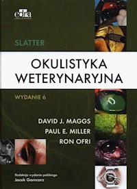 Slatter Okulistyka weterynaryjna - Maggs D.J., Miller  P.E, Ofri R. - książka