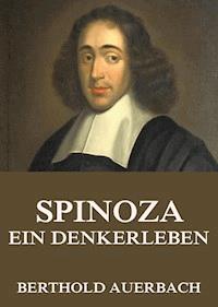 Spinoza - Ein Denkerleben - Berthold Auerbach - ebook