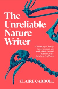 The Unreliable Nature Writer - Claire Carroll - ebook