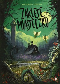 Zaklęte miasteczko - Małgorzata Starosta - ebook + audiobook