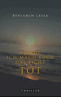 Dikaio. Ich mach euch das Licht tot - Beniamin Lessa - ebook