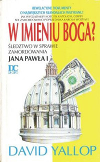 W imieniu Boga? śledztwo w sprawie zamordowania Jana Pawła I - Yallop David - ebook