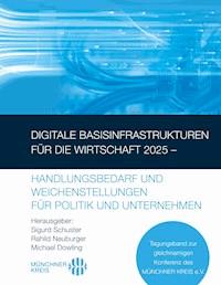 Digitale Basisinfrastrukturen für die Wirtschaft 2025 – Handlungsbedarf und Weichenstellungen für Politik und Unternehmen -  - ebook
