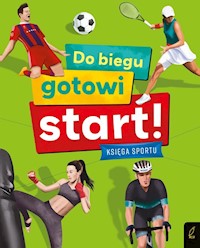 Do biegu gotowi start! Księga sportu - Wiśniowska Joanna - książka