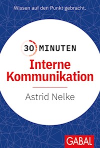 30 Minuten Interne Kommunikation - Astrid Nelke - ebook