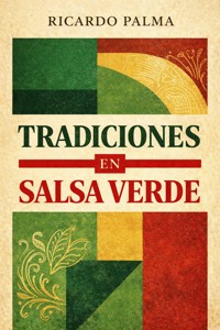 Tradiciones en Salsa Verde - Ricardo Palma - ebook