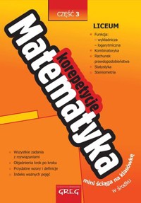 Matematyka. Liceum ogólnokształcące. Korepetycje część 3 - Robert Całka - książka
