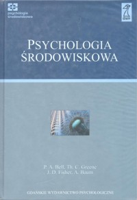 Psychologia środowiskowa - P. A. Bell, Th C. Greene, J. D. Fisher, A. Baum - ebook