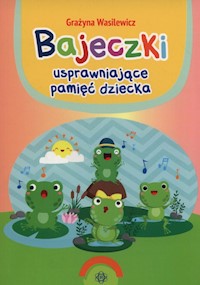 Bajeczki usprawniające pamięć dziecka - Wasilewicz Grażyna - książka