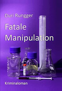 Fatale Manipulation - Duri Rungger - ebook