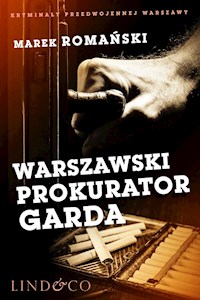 Warszawski prokurator Garda Kryminały przedwojennej Warszawy - Romański Marek - ebook + audiobook
