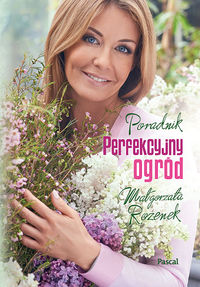 Perfekcyjny ogród - Rozenek Małgorzata - książka