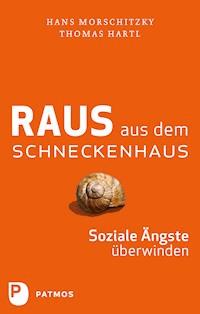 Raus aus dem Schneckenhaus - Hans Morschitzky - ebook