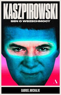Kaszpirowski Sen o wszechmocy - Michalik Gabriel - książka