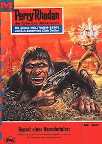 Perry Rhodan 421: Report eines Neandertalers - H.G. Ewers - ebook