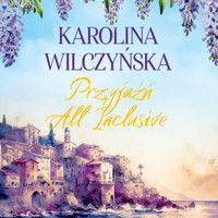 Przyjaźń All inclusive - Karolina Wilczyńska - ebook + audiobook + książka