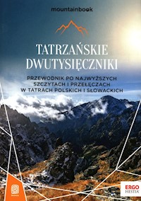 Tatrzańskie dwutysięczniki Przewodnik po najwyższych szczytach i przełęczach w Tatrach Polskich i Słowackich - Bzowski Krzysztof, Figiel Natalia - książka