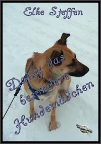 Daisy das besondere Hundemädchen - Elke Steffen - ebook