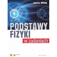Podstawy fizyki w zadaniach - Wolny Janusz - książka