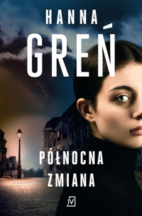 Północna zmiana - Hanna Greń - ebook + audiobook + książka