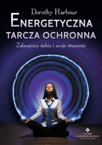 Energetyczna tarcza ochronna - Dorothy Harbour - książka