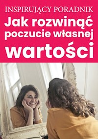 Jak rozwinąć poczucie własnej wartości -  - ebook + książka
