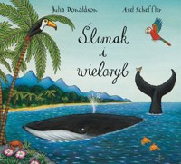 Ślimak i wieloryb - Julia Donaldson - książka