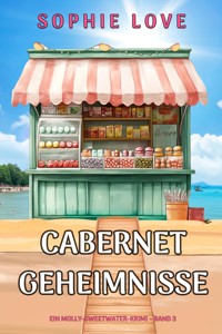 Cabernet-Geheimnisse (Ein Molly-Sweetwater-Krimi – Band 3) - Sophie Love - ebook