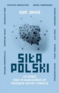 Siła Polski - Igor Janke - ebook + audiobook + książka
