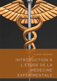 Introduction à l'étude de la médecine expérimentale - Claude Bernard - ebook