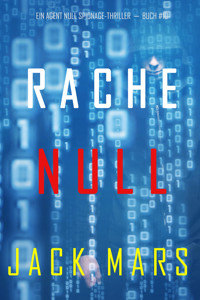 Rache Null (Ein Agent Null Spionage-Thriller — Buch #10) - Jack Mars - ebook