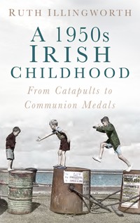 A 1950s Irish Childhood - Ruth Illingworth - ebook
