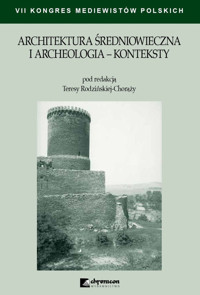 Architektura średniowieczna i archeologia Konteksty - Rodzińska-Chorąży Teresa - książka