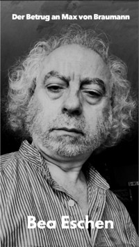 Der Betrug an Max von Braumann - Bea Eschen - ebook