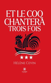 Et le coq chantera trois fois - Hélène Cevin - ebook