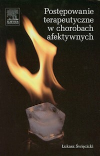 Postępowanie terapeutyczne w chorobach afektywnych - Święcicki Łukasz - książka