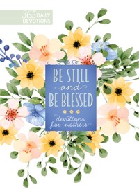 Be Still and Be Blessed - BroadStreet Publishing Group LLC - ebook