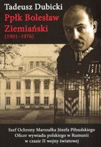 Ppłk Bolesław Ziemiański (1901–1976) - Tadeusz Dubicki - książka