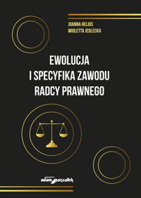 Ewolucja i specyfika zawodu radcy prawnego - Helios Joanna, Jedlecka Wioletta - książka