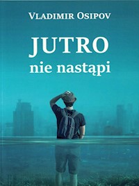 Jutro nie nastąpi - Vladimir Osipov - książka